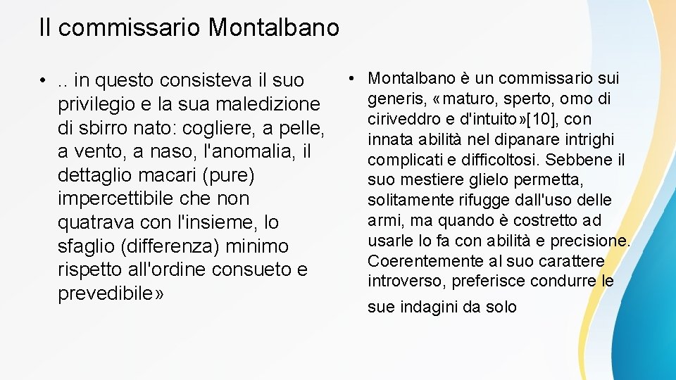 Il commissario Montalbano • . . in questo consisteva il suo privilegio e la