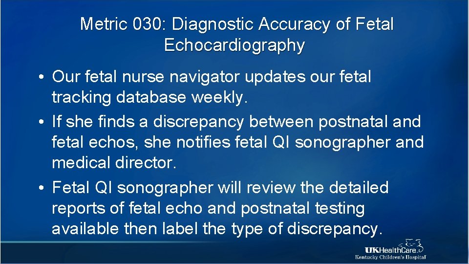 Metric 030: Diagnostic Accuracy of Fetal Echocardiography • Our fetal nurse navigator updates our