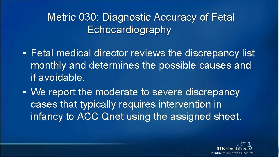 Metric 030: Diagnostic Accuracy of Fetal Echocardiography • Fetal medical director reviews the discrepancy