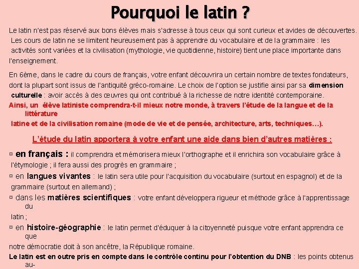 Pourquoi le latin ? Le latin n’est pas réservé aux bons élèves mais s’adresse