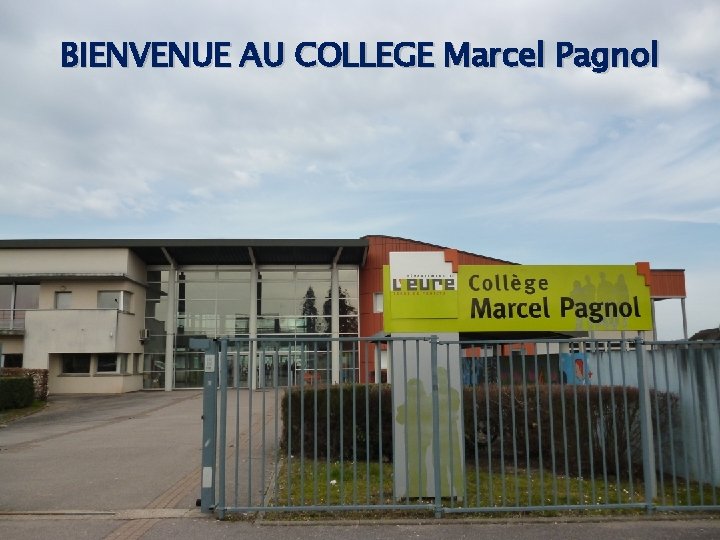 BIENVENUE AU COLLEGE Marcel Pagnol 