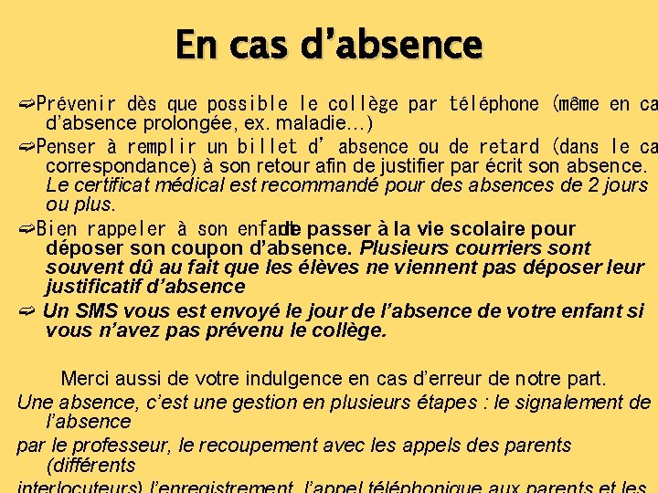 En cas d’absence ➫Prévenir dès que possible le collège par téléphone (même en ca