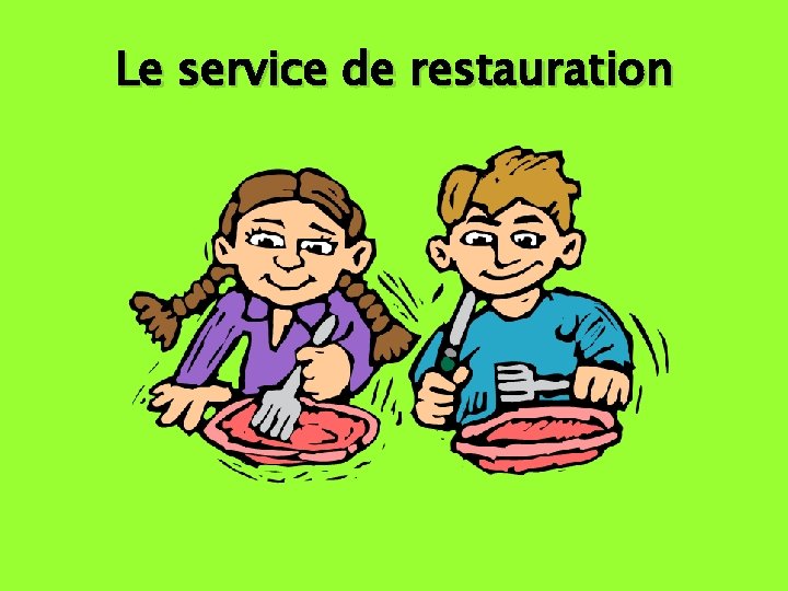 Le service de restauration 