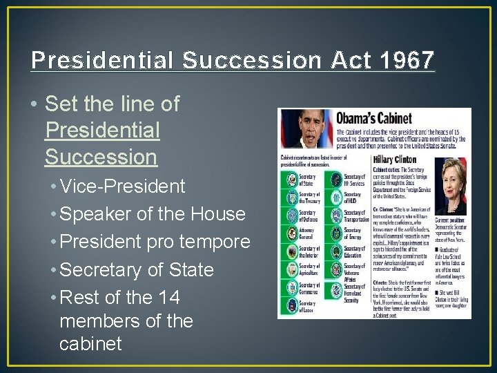 Presidential Succession Act 1967 • Set the line of Presidential Succession • Vice-President •