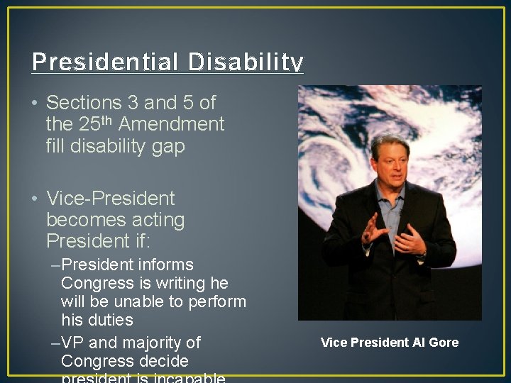 Presidential Disability • Sections 3 and 5 of the 25 th Amendment fill disability