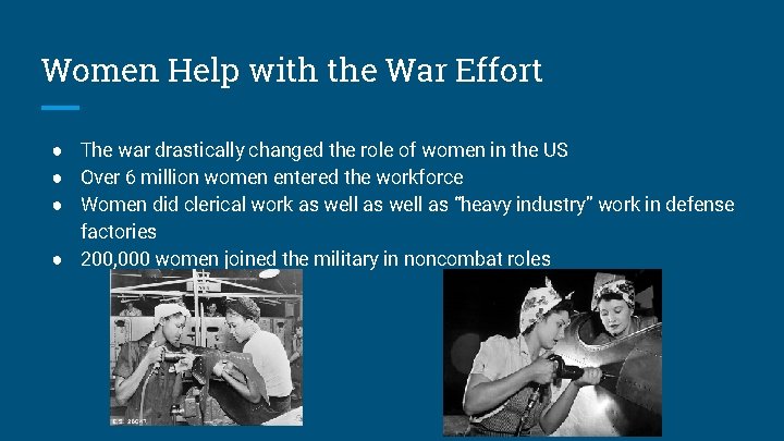 Women Help with the War Effort ● The war drastically changed the role of