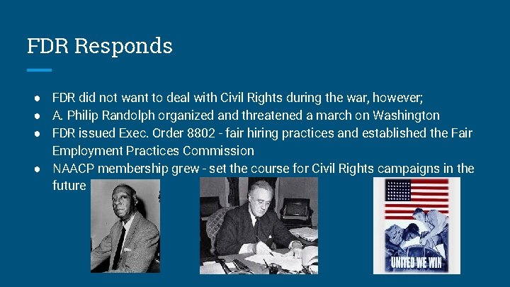 FDR Responds ● FDR did not want to deal with Civil Rights during the