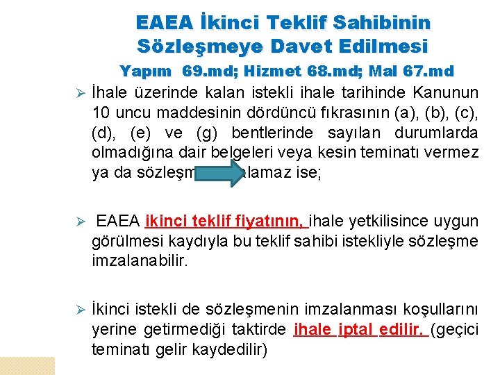 EAEA İkinci Teklif Sahibinin Sözleşmeye Davet Edilmesi Yapım 69. md; Hizmet 68. md; Mal