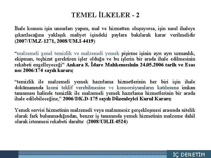 LOGO TEMEL İLKELER - 2 İhale konusu işin unsurları yapım, mal ve hizmetten oluşuyorsa,