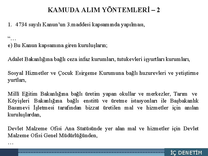 LOGO KAMUDA ALIM YÖNTEMLERİ – 2 1. 4734 sayılı Kanun’un 3. maddesi kapsamında yapılması,