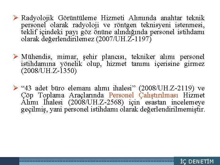 Ø Radyolojik Görüntüleme Hizmeti Alımında anahtar teknik LOGO personel olarak radyoloji ve röntgen teknisyeni