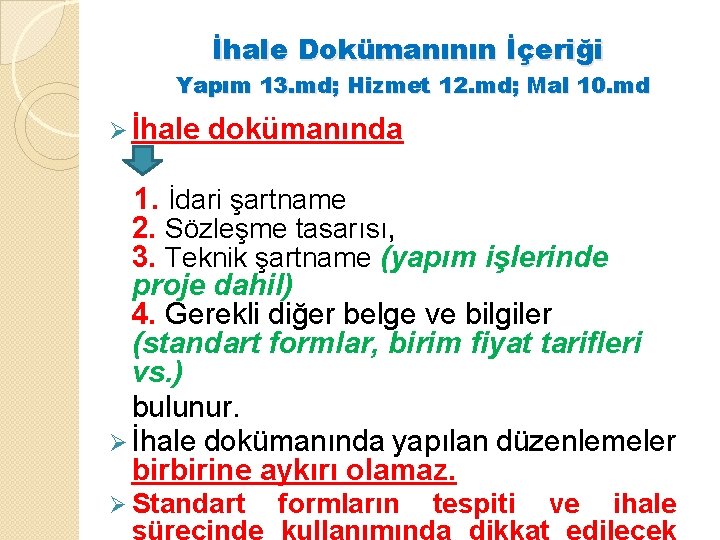 İhale Dokümanının İçeriği Yapım 13. md; Hizmet 12. md; Mal 10. md Ø İhale