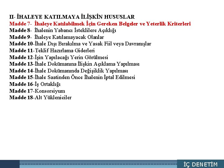 II- İHALEYE KATILMAYA İLİŞKİN HUSUSLAR LOGO Madde 7 - İhaleye Katılabilmek İçin Gereken Belgeler