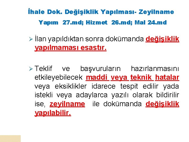 İhale Dok. Değişiklik Yapılması- Zeyilname Yapım 27. md; Hizmet 26. md; Mal 24. md