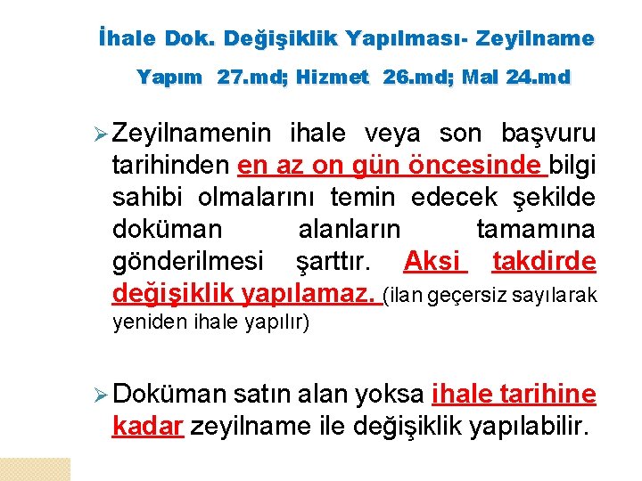 İhale Dok. Değişiklik Yapılması- Zeyilname Yapım 27. md; Hizmet 26. md; Mal 24. md