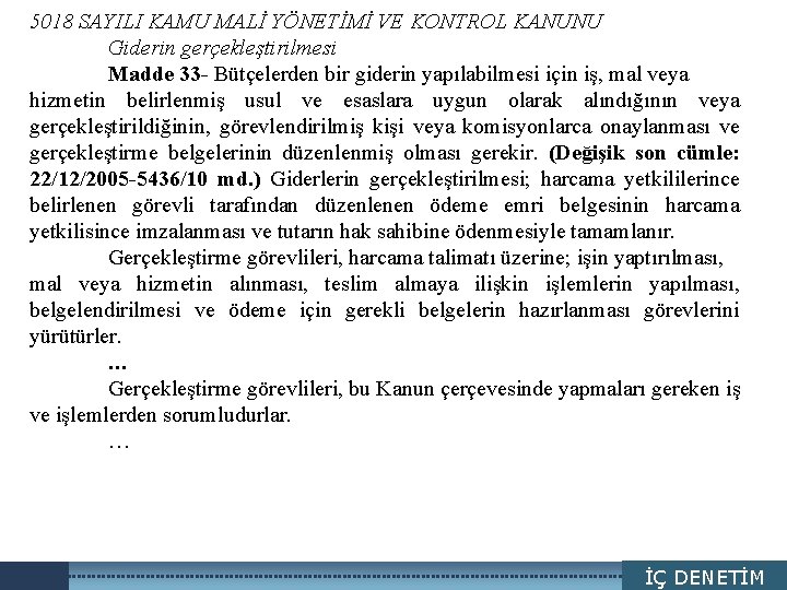 5018 SAYILI KAMU MALİ YÖNETİMİ VE KONTROL KANUNU Giderin gerçekleştirilmesi LOGOMadde 33 - Bütçelerden