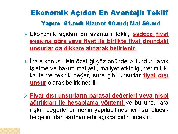 Ekonomik Açıdan En Avantajlı Teklif Yapım 61. md; Hizmet 60. md; Mal 59. md