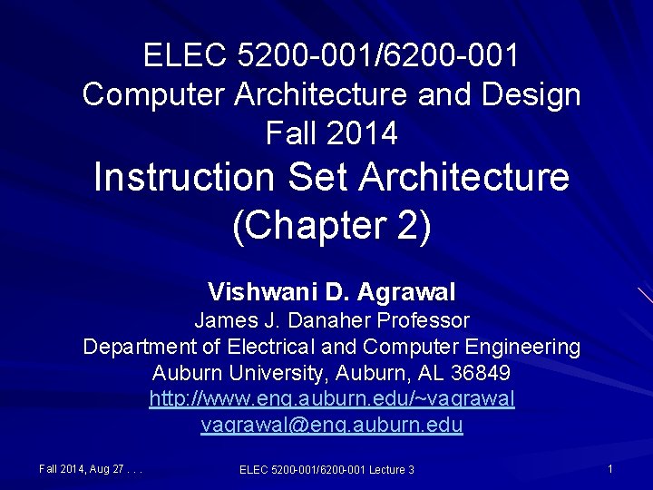 ELEC 5200 -001/6200 -001 Computer Architecture and Design Fall 2014 Instruction Set Architecture (Chapter ELEC 5200 -001/6200 -001 Computer Architecture and Design Fall 2014 Instruction Set Architecture (Chapter