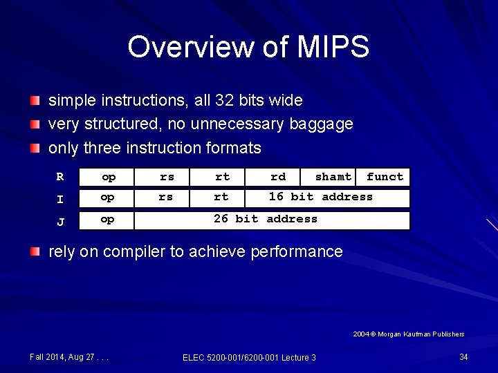 Overview of MIPS simple instructions, all 32 bits wide very structured, no unnecessary baggage Overview of MIPS simple instructions, all 32 bits wide very structured, no unnecessary baggage