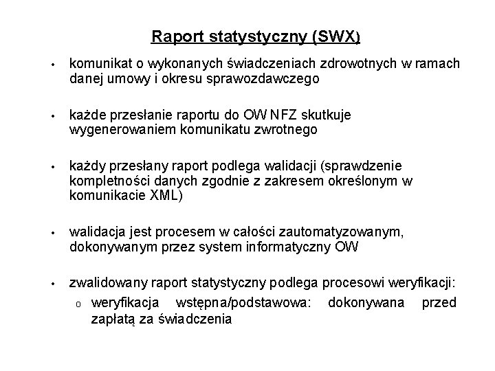 Raport statystyczny (SWX) • komunikat o wykonanych świadczeniach zdrowotnych w ramach danej umowy i