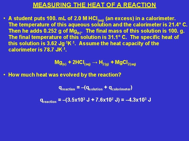 MEASURING THE HEAT OF A REACTION • A student puts 100. m. L of