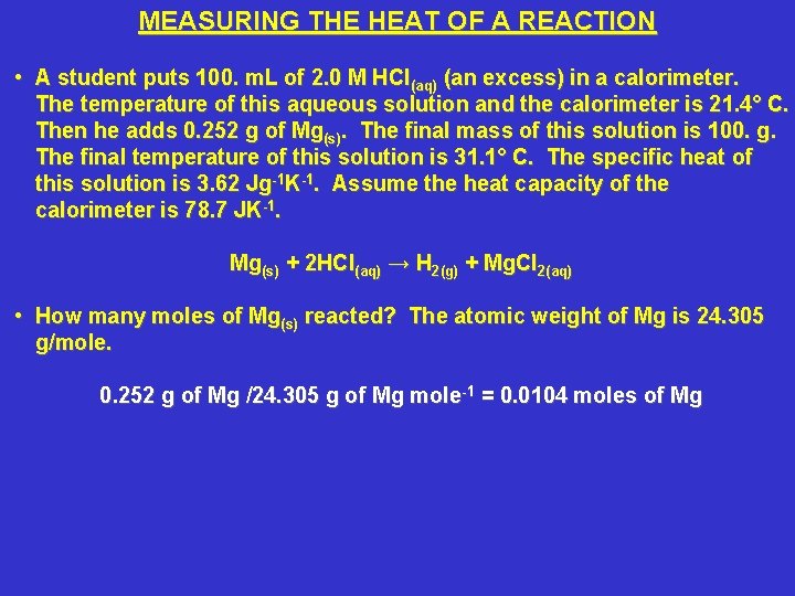 MEASURING THE HEAT OF A REACTION • A student puts 100. m. L of