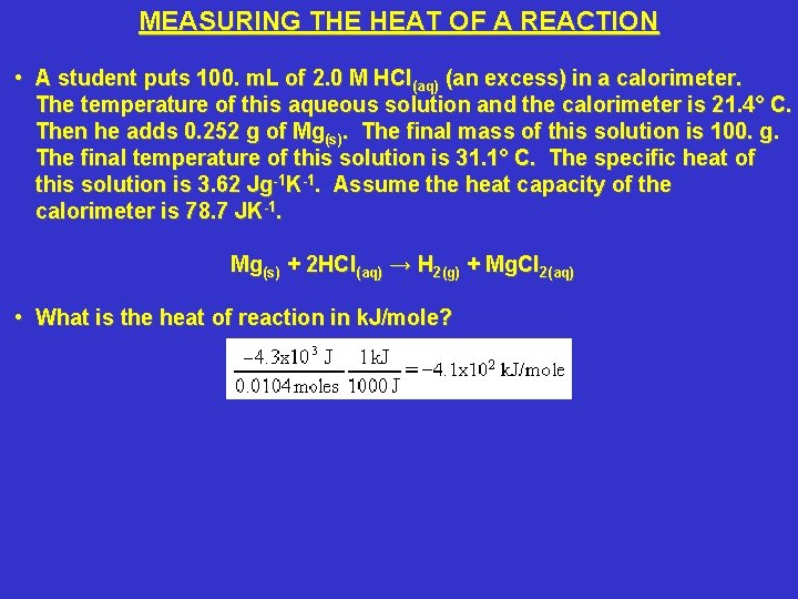 MEASURING THE HEAT OF A REACTION • A student puts 100. m. L of