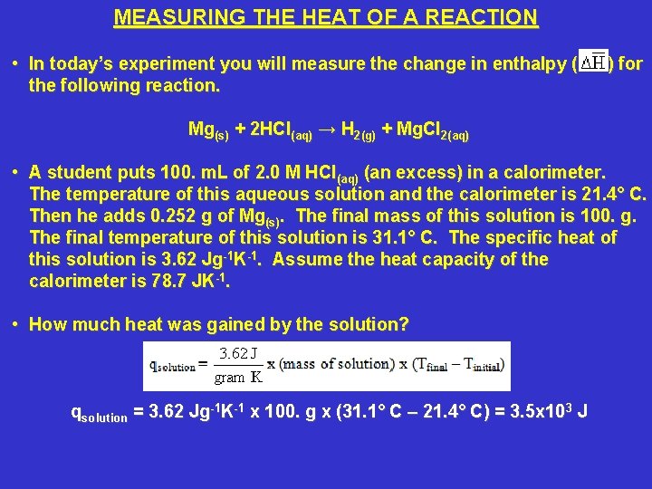 MEASURING THE HEAT OF A REACTION • In today’s experiment you will measure the