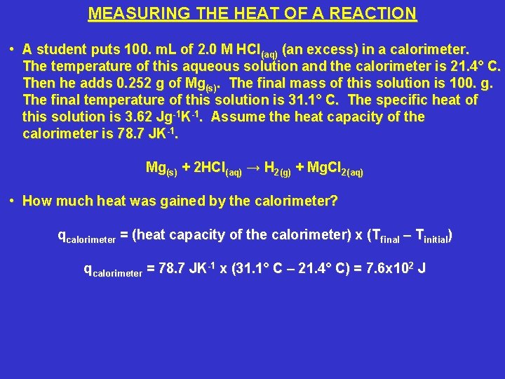 MEASURING THE HEAT OF A REACTION • A student puts 100. m. L of