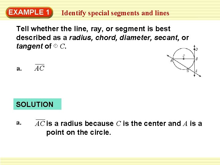 EXAMPLE 1 Identify special segments and lines Tell whether the line, ray, or segment