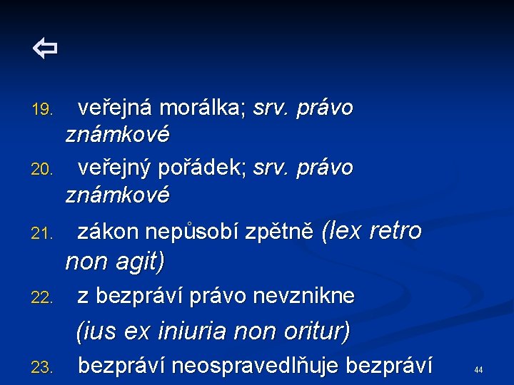  19. 20. 21. veřejná morálka; srv. právo známkové veřejný pořádek; srv. právo známkové