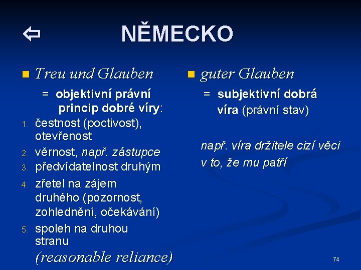  n 1. 2. 3. 4. 5. NĚMECKO Treu und Glauben = objektivní právní