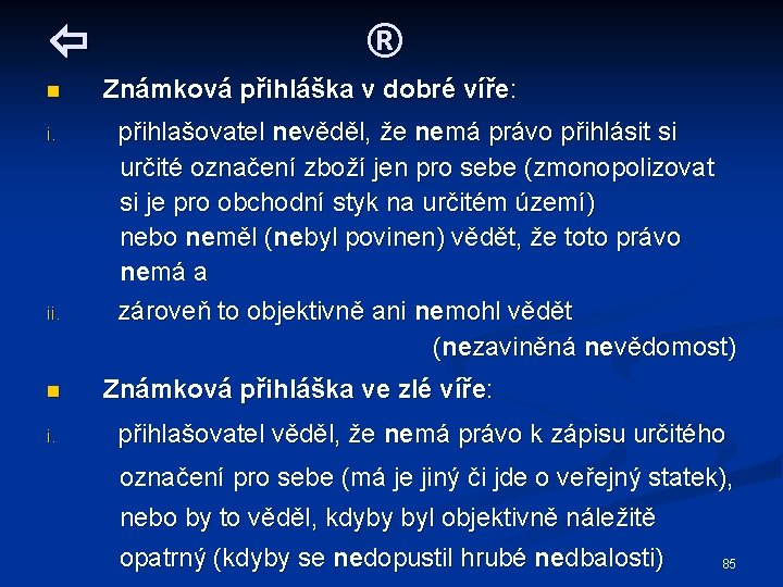  n i. ii. n i. ® Známková přihláška v dobré víře: přihlašovatel nevěděl,