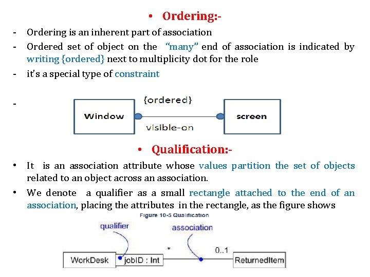 • Ordering: - Ordering is an inherent part of association - Ordered set