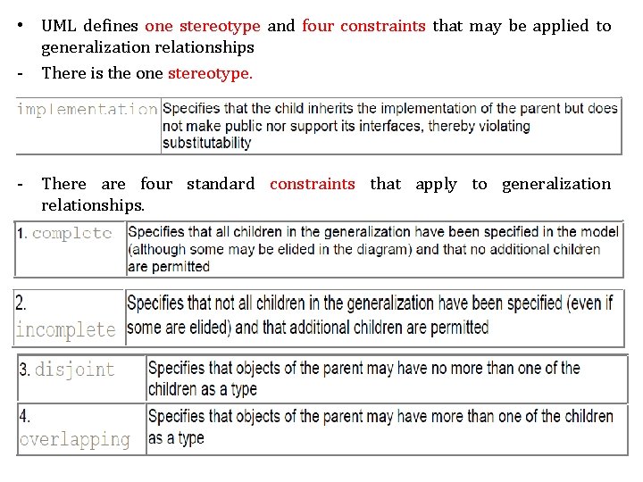  • UML defines one stereotype and four constraints that may be applied to