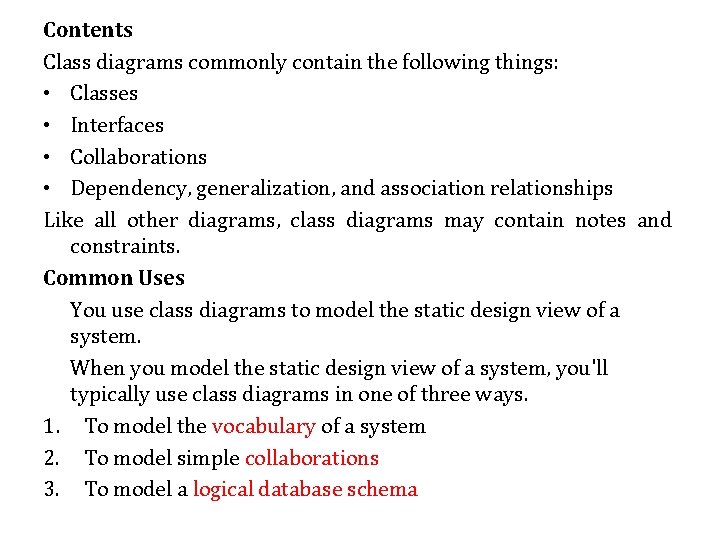 Contents Class diagrams commonly contain the following things: • Classes • Interfaces • Collaborations