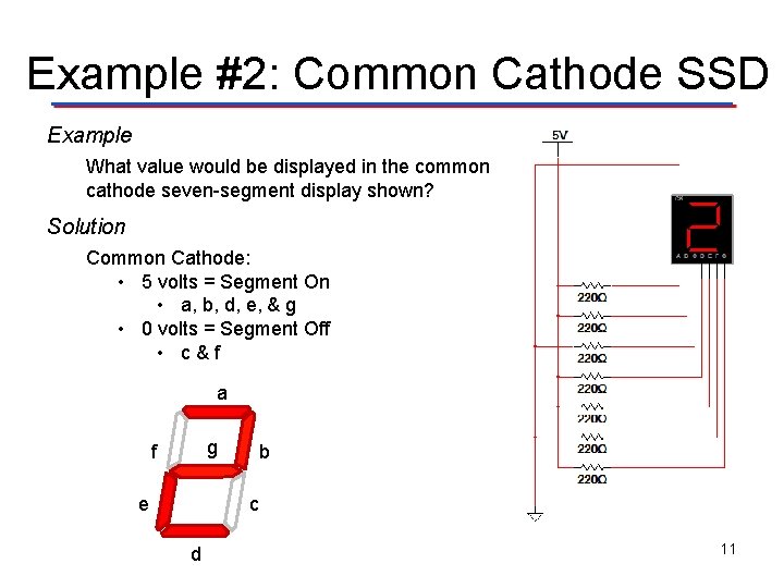 Example #2: Common Cathode SSD Example What value would be displayed in the common