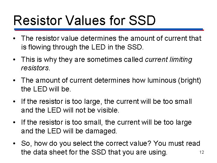 Resistor Values for SSD • The resistor value determines the amount of current that