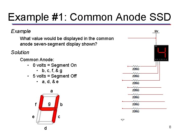 Example #1: Common Anode SSD Example What value would be displayed in the common