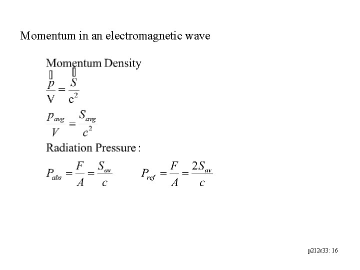 Momentum in an electromagnetic wave p 212 c 33: 16 