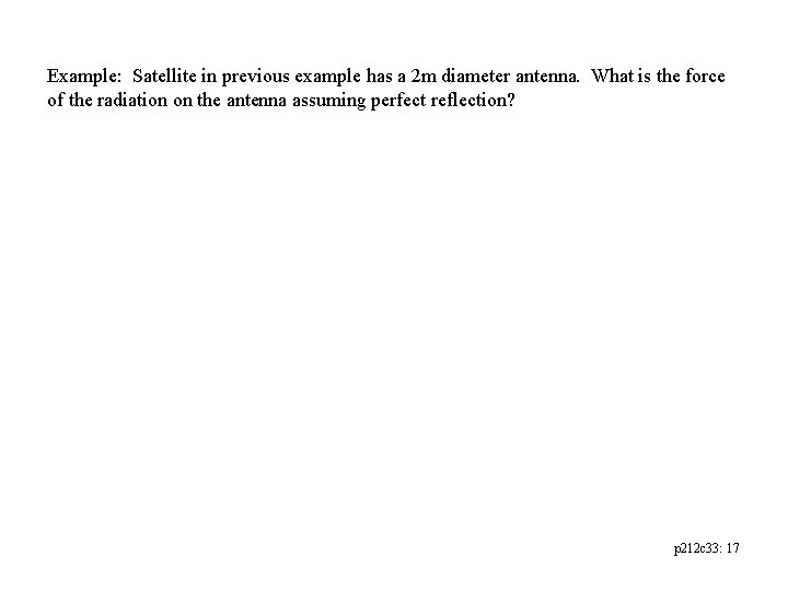 Example: Satellite in previous example has a 2 m diameter antenna. What is the