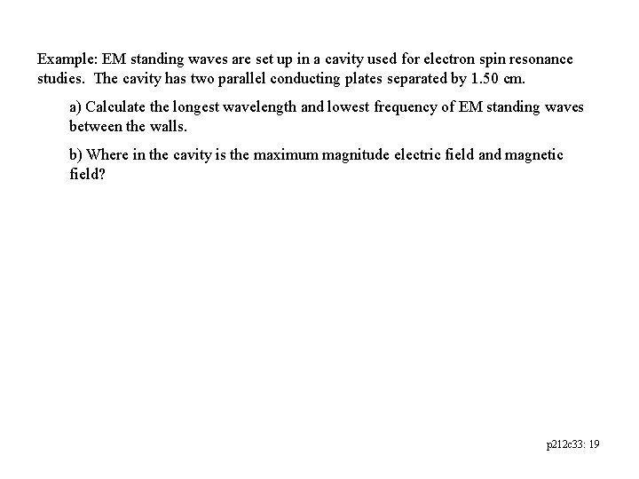 Example: EM standing waves are set up in a cavity used for electron spin