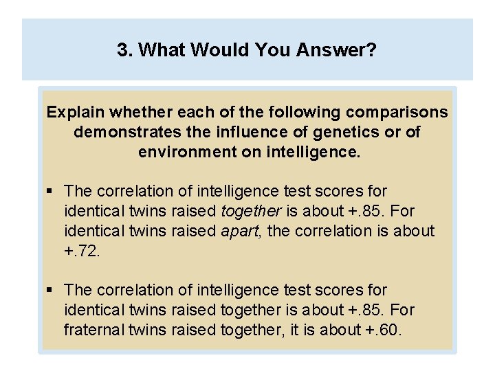 3. What Would You Answer? Explain whether each of the following comparisons demonstrates the