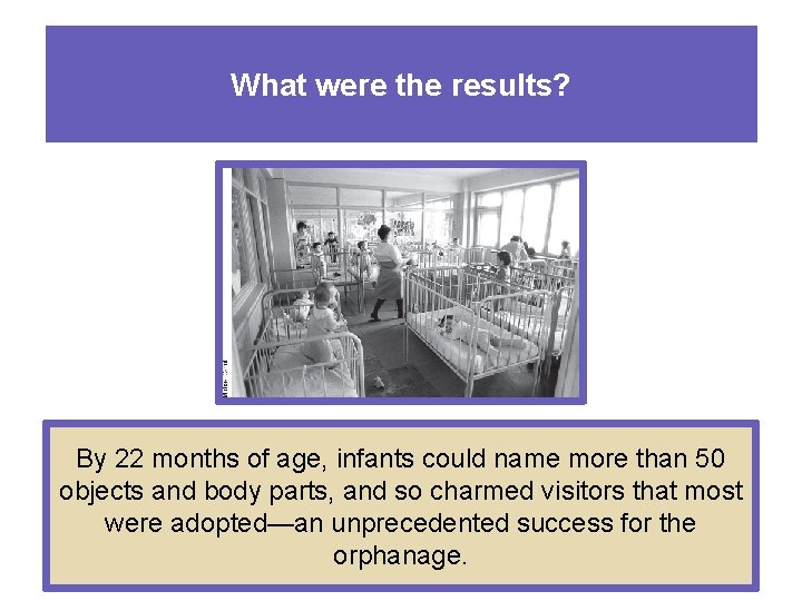 What were the results? By 22 months of age, infants could name more than