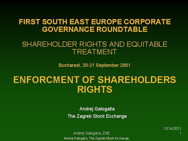 FIRST SOUTH EAST EUROPE CORPORATE GOVERNANCE ROUNDTABLE SHAREHOLDER RIGHTS AND EQUITABLE TREATMENT Bucharest, 20