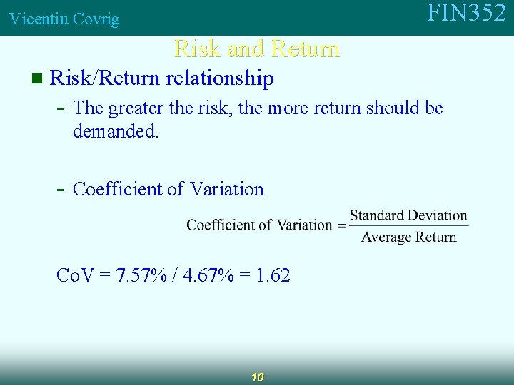 FIN 352 Vicentiu Covrig Risk and Return n Risk/Return relationship - The greater the