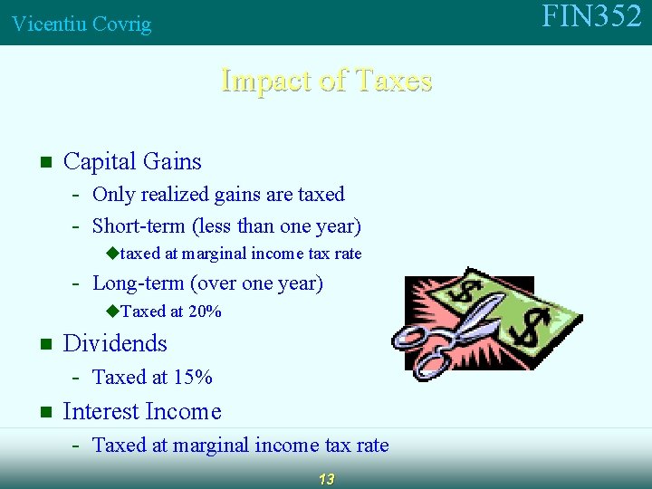 FIN 352 Vicentiu Covrig Impact of Taxes n Capital Gains - Only realized gains