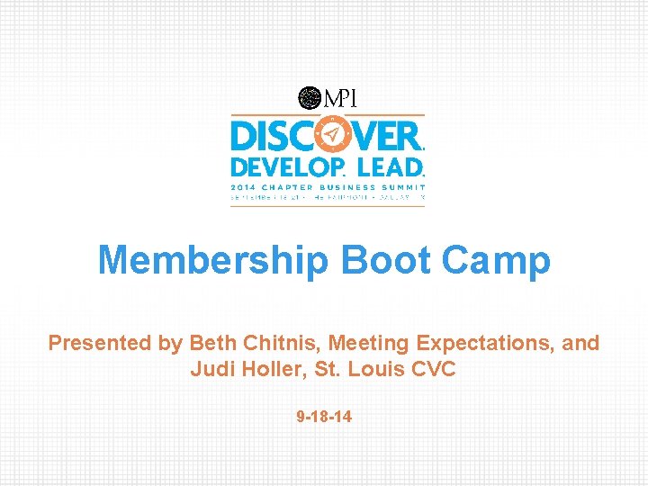 Membership Boot Camp Presented by Beth Chitnis, Meeting Expectations, and Judi Holler, St. Louis
