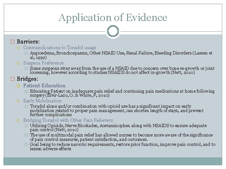 Application of Evidence � Barriers: Contraindications to Toradol usage � Angioedema, Bronchospasms, Other NSAID