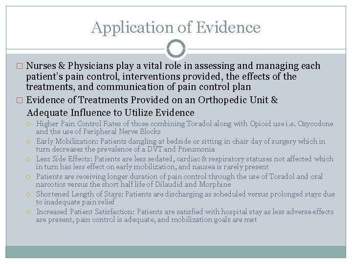 Application of Evidence � Nurses & Physicians play a vital role in assessing and